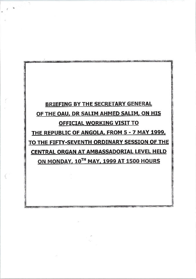 Briefing-to-the-Fifty-Seventh-Ordinary-Session-of-the-Central-Organ-at-the-Ambassadorial-Level-by-the-SG-on-his-Working-Visit-to-the-Republic-of-Angola-5-7-May-1999.pdf