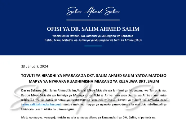 TAARIFA KWA VYOMBO VYA HABARI: TOVUTI YA HIFADHI YA NYARAKA ZA DKT. SALIM AHMED SALIM YATOA MATOLEO MAPYA YA NYARAKA KUADHIMISHA MIAKA 82 YA KUZALIWA DKT. SALIM
